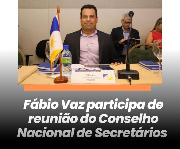 Fábio Vaz participa de reunião do Conselho Nacional de Secretários de Educação