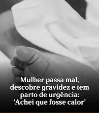 Mulher vai ao hospital após passar mal e descobre gravidez horas antes de parto no Tocantins: ‘Achei que fosse calor’